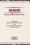 Idaho: A Guide In Word and Pictures