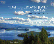 "Idaho's Crown Jewel" Priest Lake: Nature in Poetry