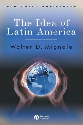 Idea of Latin America - Mignolo, Walter D