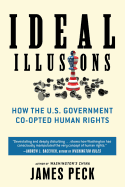 Ideal Illusions: How the U.S. Government Co-Opted Human Rights