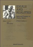 Ideals and Realities: Selected Essays of Abdus Salam (3rd Edition) - Kidwai, Azim, and Lai, Choy Heng