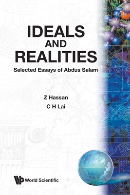 Ideals and Realities: Selected Essays of Abdus Salam - Lai, Choy Heng, and Hassan, Z