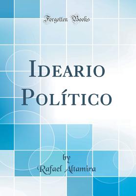 Ideario Politico (Classic Reprint) - Altamira, Rafael