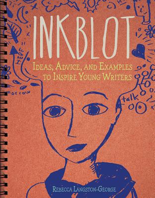Ideas, Advice, and Examples to Inspire Young Writers - Higgins, Rebecca Langston-George, Laura Purdie Salas, Heather E. Schwartz, Nadia