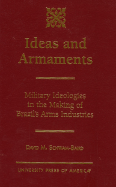 Ideas and Armaments: Military Ideologies in the Making of Brazil's Arms Industries