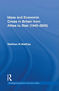 Ideas and Economic Crises in Britain from Attlee to Blair (1945-2005)