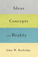 Ideas, Concepts, and Reality: Volume 58