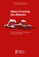 Ideas Crossing the Atlantic: Theories, Normative Conceptions and Cultural Images