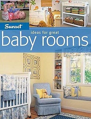 Ideas for Great Baby Rooms - Sunset Books