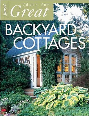 Ideas for Great Backyard Cottages - Bix, Cynthia