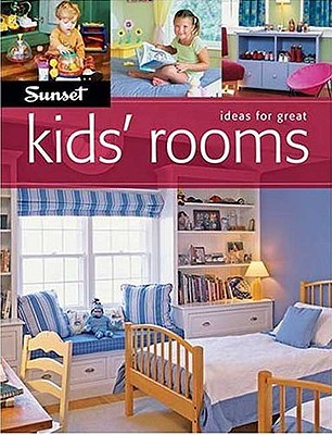 Ideas for Great Kids' Rooms - Sunset Books
