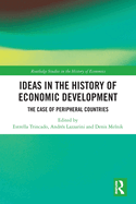 Ideas in the History of Economic Development: The Case of Peripheral Countries