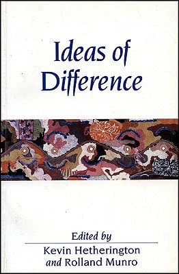 Ideas of Difference: Social Spaces and the Labour of Division - Hetherington, Kevin, Dr. (Editor), and Munro, Rolland (Editor)