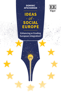 Ideas of Social Europe: Enhancing or Eroding European Integration?