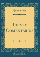 Ideas y Comentarios (Classic Reprint)