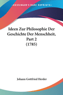 Ideen Zur Philosophie Der Geschichte Der Menschheit, Part 2 (1785)