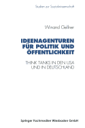 Ideenagenturen Fr Politik Und ffentlichkeit: Think Tanks in Den USA Und in Deutschland