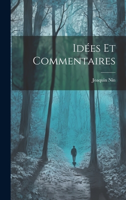 Idees Et Commentaires - Nin, Joaquin