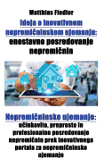 Ideja o inovativnem nepremi ninskem ujemanju: enostavno posredovanje nepremi nin: Nepremi ninsko ujemanje: u inkovito, preprosto in profesionalno posredovanje nepremi nin prek inovativnega portala za nepremi ninsko ujemanje