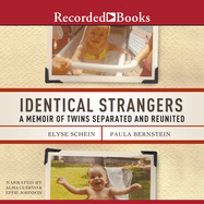 Identical Strangers: A Memoir of Twins Separated and Reunited