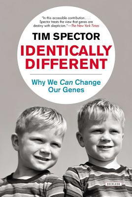 Identically Different: Why We Can Change Our Genes - Spector, Tim