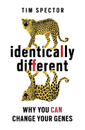 Identically Different: Why You Can Change Your Genes