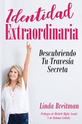 Identidad Extraordinaria: Descubriendo Tu Traves?a Secreta - Breitman, Linda, and Terreros, Maria (Translated by)