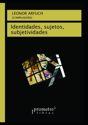 Identidades, sujetos, subjetividades: Espacio urbano, memoria y narrativas de la diferencia - Catanzaro, Gisela, and Di Cori, Paola, and Pecheny, Mario