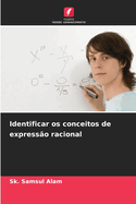 Identificar os conceitos de express?o racional