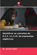 Identificar os conceitos de H.C.F. e L.C.M. de express?es alg?bricas