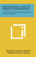 Identification and Its Familial Determinants: Exposition of Theory and Results of Pilot Studies (Classic Reprint)