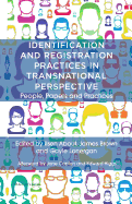 Identification and Registration Practices in Transnational Perspective: People, Papers and Practices