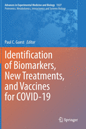 Identification of Biomarkers, New Treatments, and Vaccines for Covid-19