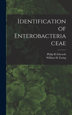 Identification of Enterobacteriaceae - Edwards, Philip R, and Ewing, William H (William Howell) 1 (Creator)