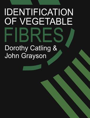 Identification of Vegetable Fibres - Catling, D