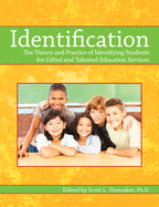 Identification: The Theory and Practice of Identifying Students for Gifted and Talented Education Services