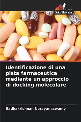 Identificazione di una pista farmaceutica mediante un approccio di docking molecolare - Narayanaswamy, Radhakrishnan