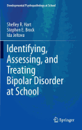 Identifying, Assessing, and Treating Bipolar Disorder at School