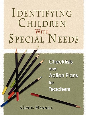 Identifying Children with Special Needs: Checklists and Action Plans for Teachers - Hannell, Glynis (Editor)