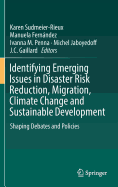 Identifying Emerging Issues in Disaster Risk Reduction, Migration, Climate Change and Sustainable Development: Shaping Debates and Policies