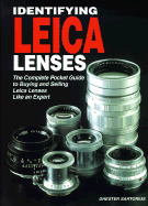 Identifying Leica Lenses: The Complete Pocket Guide to Buying and Selling Leica Lenses Like an Expert - Sartorius, Ghester