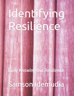 Identifying Resilience: Early Knowing Our Resilience