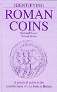 Identifying Roman Coins - Reece, Richard, and James, Simon