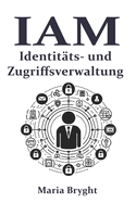 Identitts- und Zugriffsverwaltung: Vom Anfnger zum Profi