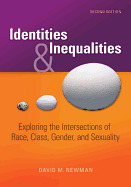 Identities and Inequalities: Exploring the Intersections of Race, Class, Gender, and Sexuality