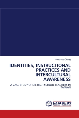 Identities, Instructional Practices and Intercultural Awareness - Chang, Shao-Hua