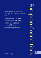 Identity and Cultural Translation: Writing across the Borders of Englishness: Women's Writing in English in a European Context