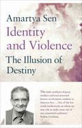 Identity and Violence: The Illusion of Destiny - Sen, Amartya, FBA