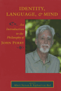 Identity, Language, and Mind: An Introduction to the Philosophy of John Perry Volume 203