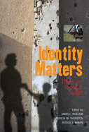 Identity Matters: Ethnic and Sectarian Conflict